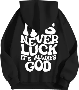 It's Never Luck It's Always God Christian Bible Verse Hoodie Unisex Oversized Hoodies Hoodie Pullover